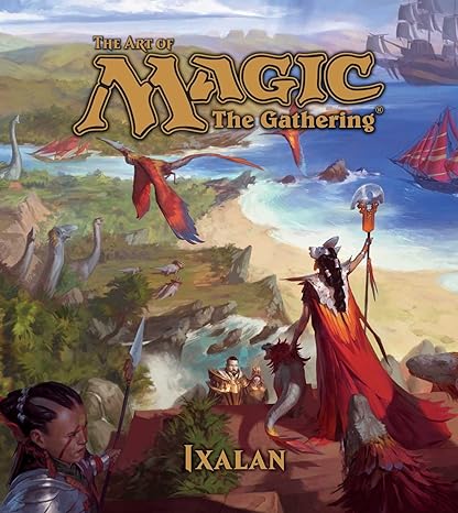 The Art of Magic: The Gathering - Ixalan (Volume 5)