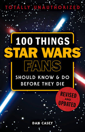100 Things Star Wars Fans Should Know Do Before They Die Softcover