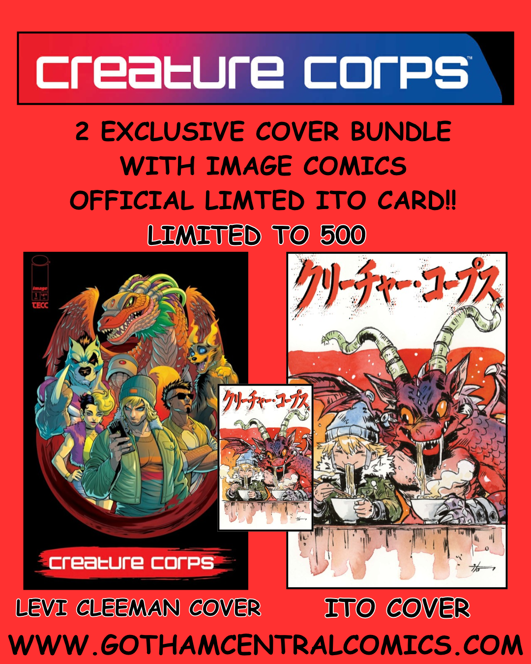 CREATURE CORPS #1 - EXCLUSIVE COVERS 2 BOOK BUNDLE - ITO & LEVI CLEEMAN LTD. 500 WITH ITO CARD (PRE-ORDER)