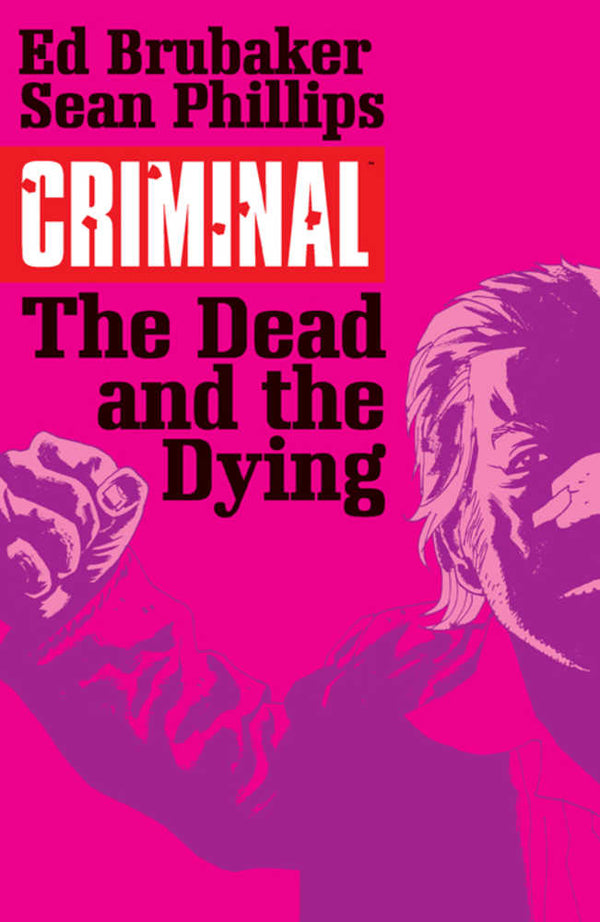 Criminal TPB Volume 03 The Dead And The Dying (Mature)