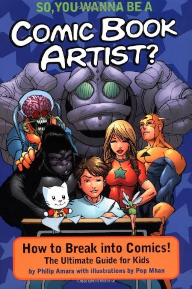 So, You Wanna Be A Comic Book Artist? How To Break Into Comicse Ultimate Guide For Kids