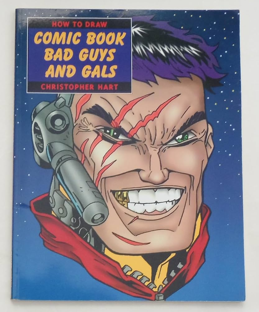 How to Draw Comic Book Bad Guys by Christopher Hart