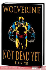 Wolverine Not Dead Yet Hardcover